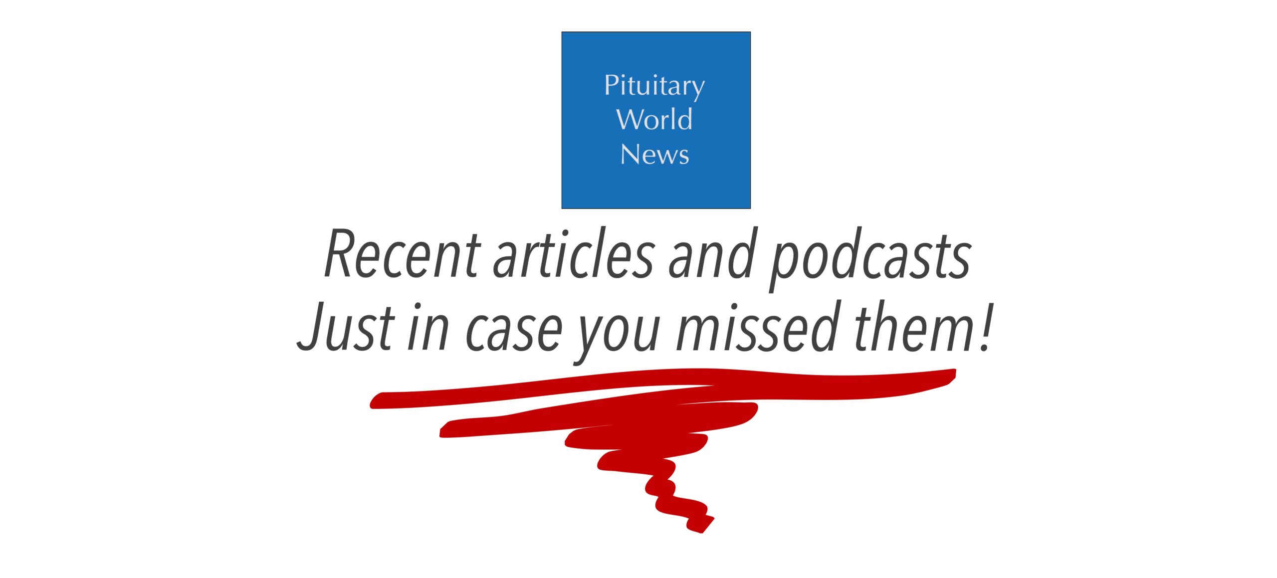 A round-up of the latest news - Pituitary World News