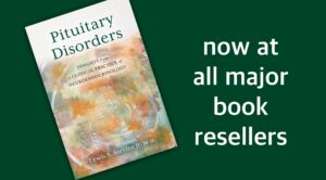 Now available: Pituitary Disorders “Insights from a Clinical Practice of Neuroendocrinology”
